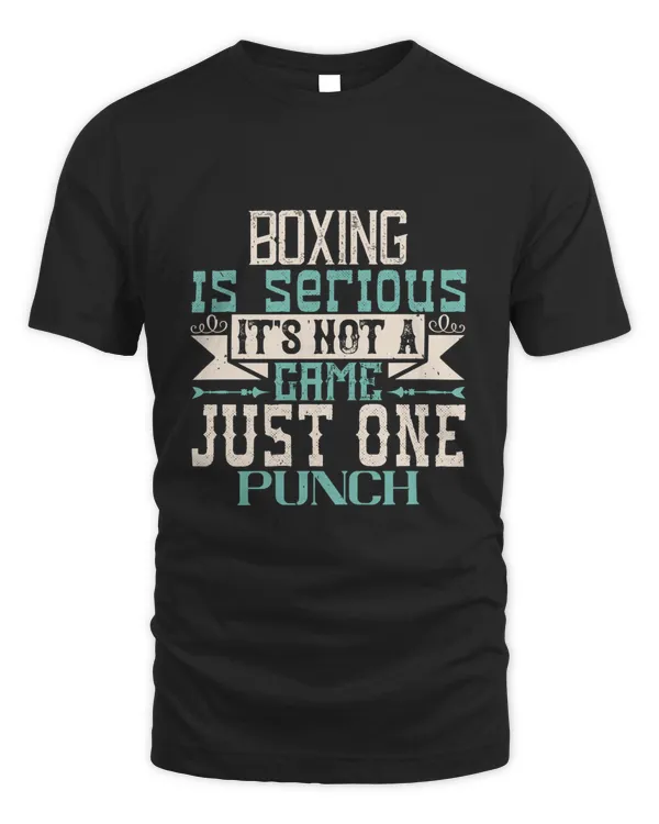 Boxing Is Serious. It's Not A Game. Just One Punch Boxing Shirt, Guy Shirt, Boxing Shirt For Him, Boxing Skills, Gift For Him, Gifts For Men, Boxing Day