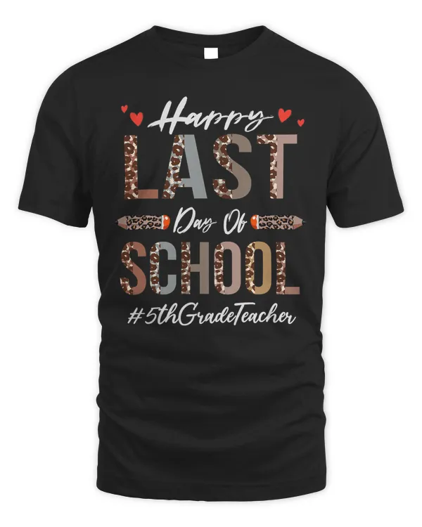 5th Grade Teacher Happy Last Day Of School Funny Leopard T-Shirt