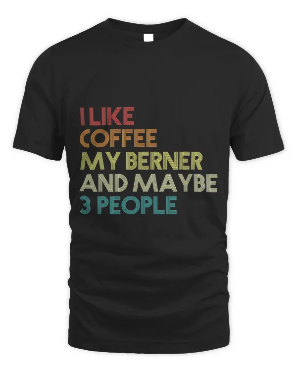 Bernese Mountain Dog Owner Coffee Lovers Quote Vintage Retro T-Shirt