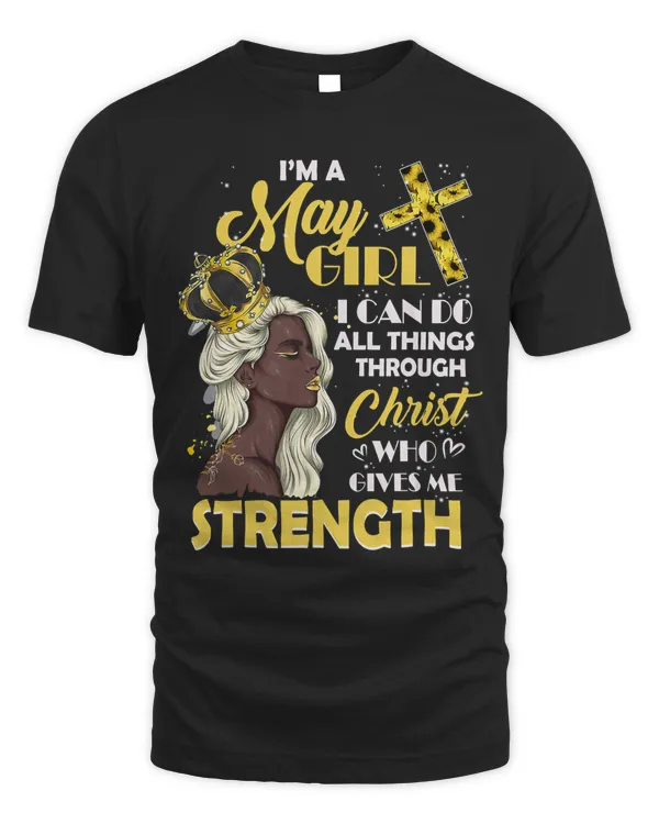 I Am A May Girl Birthday I Can Do Anything Through Christ