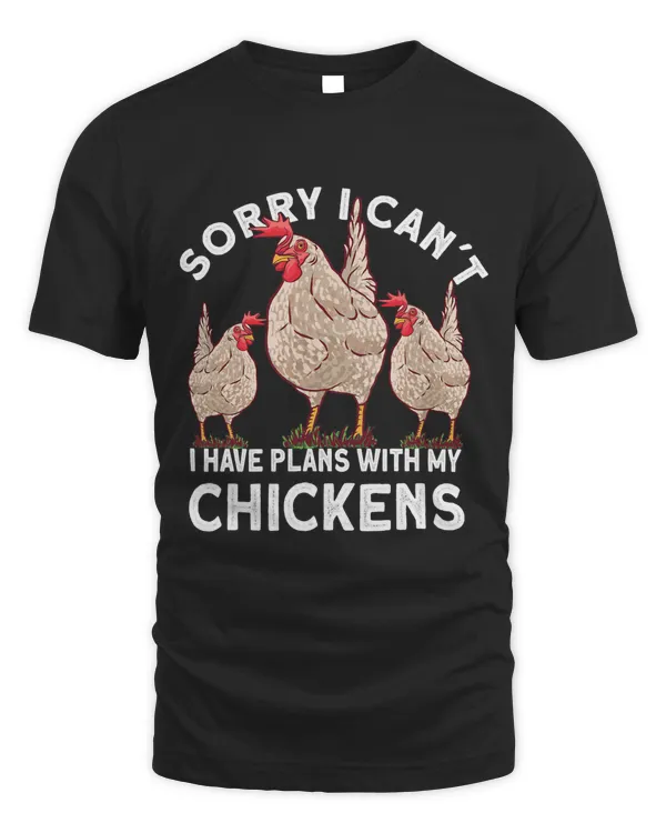 Sorry I Cant I Have Plans With My Chickens Farmer Chicken