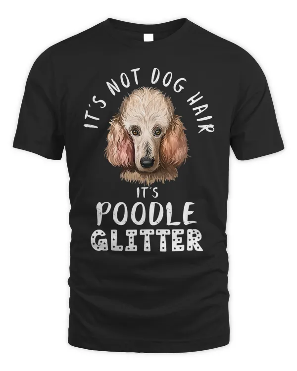 Its Not Dog Hair Its Poodle Glitter Fun Dog Quote