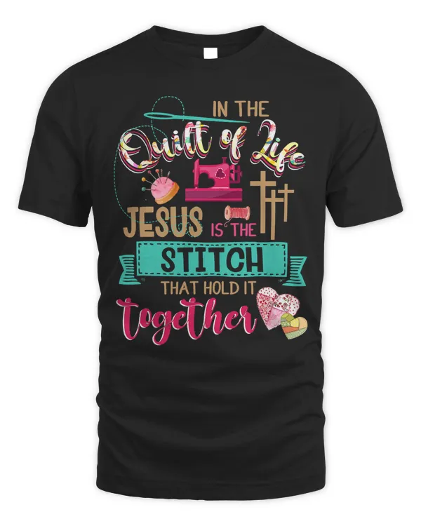 Jesus Christ Christian in the quilt of life jesus of the stitches that hold it 57 Bible Verse