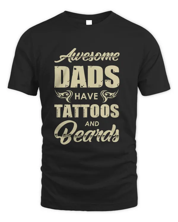 Awesome dads have tattoos and beards