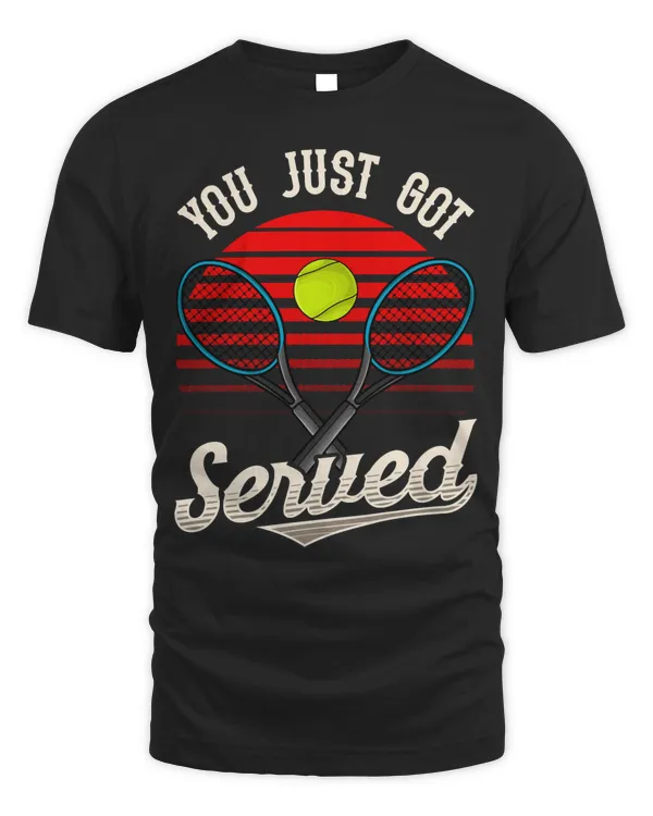 Tennis Lover Funny You Just Got Served Player Pun 531 Tennis Player