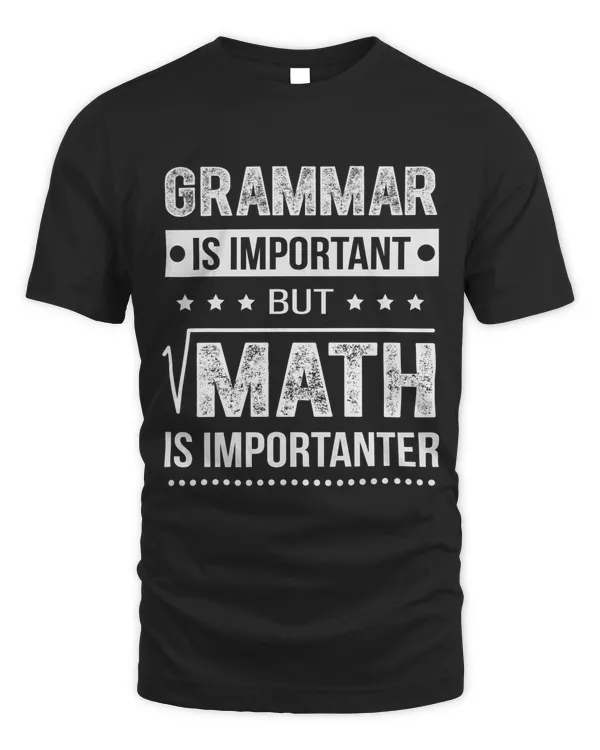 Grammar is important but math is importanter