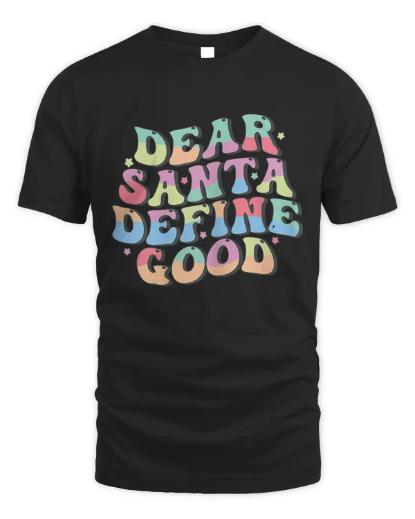 Dear Santa Define Good Groovy Retro Vintage Christmas T-shirt
