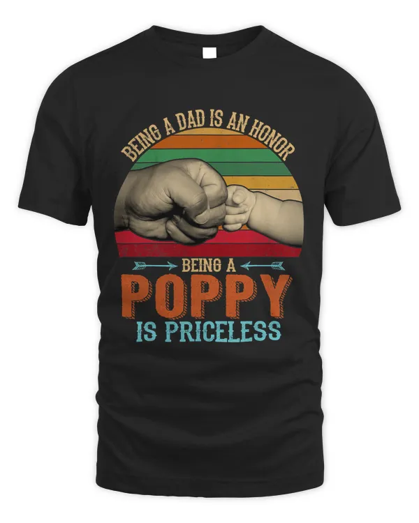 Retro Being A Dad Is An Honor Being A Poppy Is Priceless