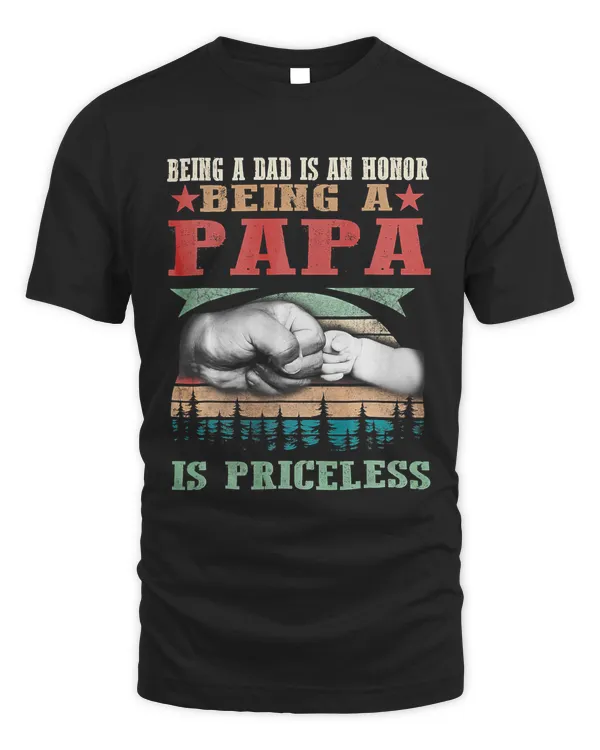 Being A Dad Is An Honor Being A Papa Is Priceless Retro