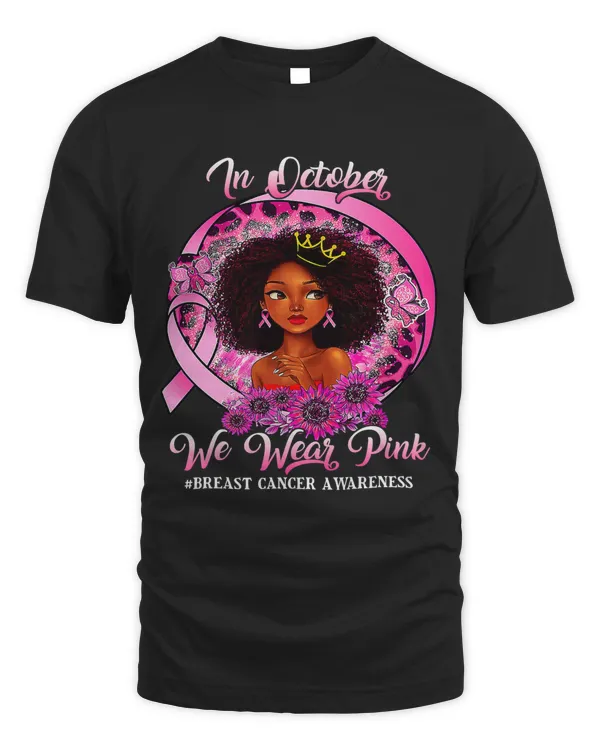 In October We Wear Pink Black Woman RibbonBreast Cancer.. 23
