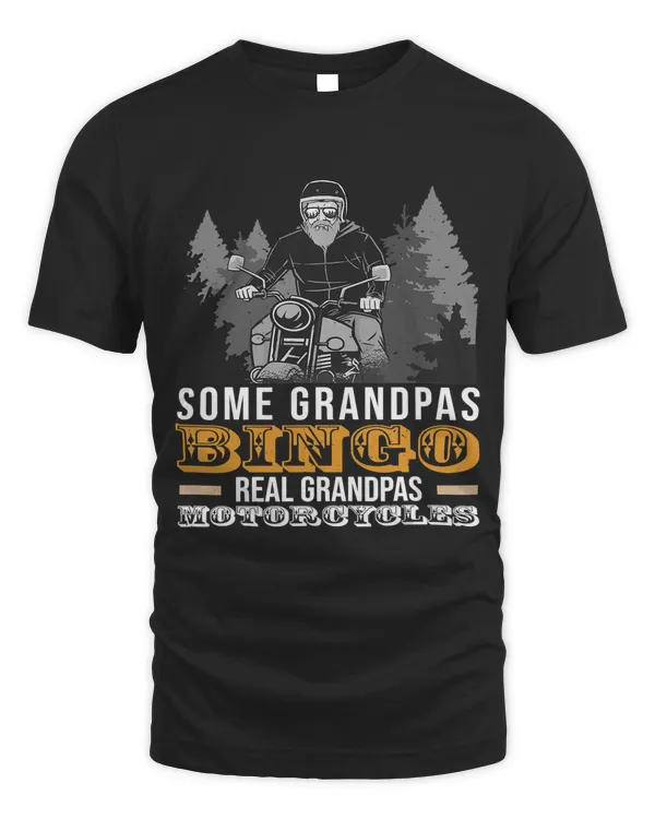 Some Grandpas Play Bingo Real Grandpas Ride Motorcycles Men11