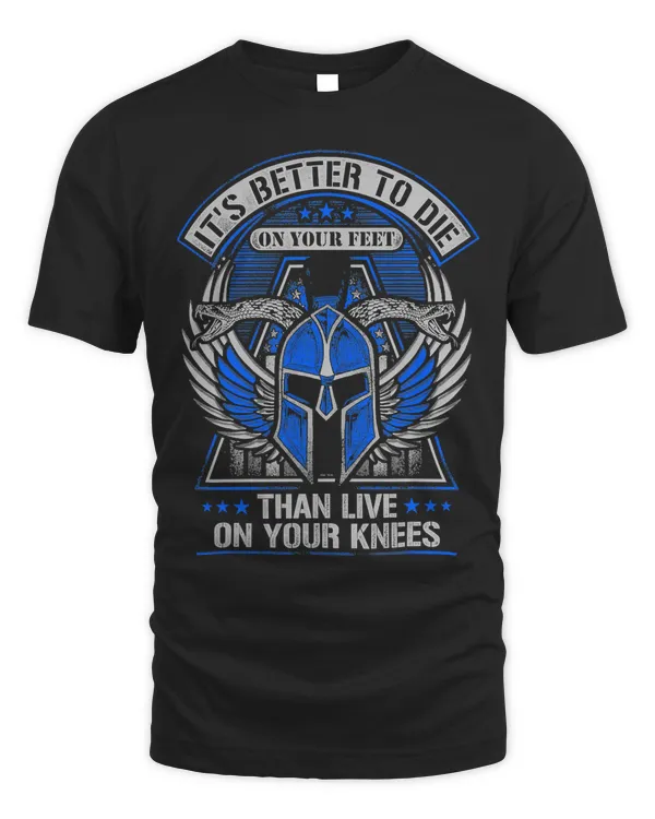 Its Better To Die On Your Feet Than To Live On Your Knees 290