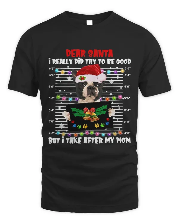 Boston Terrier Dear Santa I Really Did Try To Be Good But I314