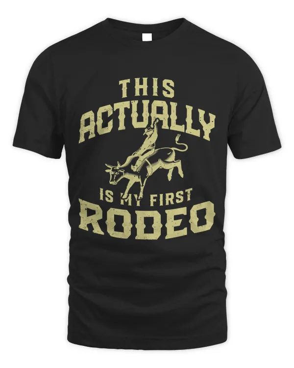 This Actually My First Rodeo Cowboy Bull Riding Western Girl 400