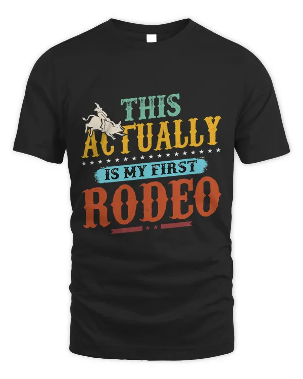 This Is My First Rodeo Cowboy Bull Riding Western Retro Girl 441