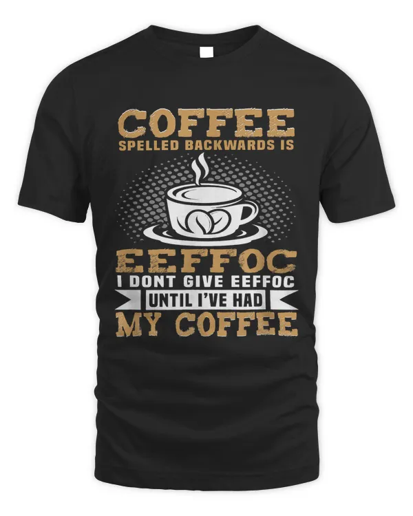 Funny Caffeine Design Coffee Spelled Backwards Is Eeffoc