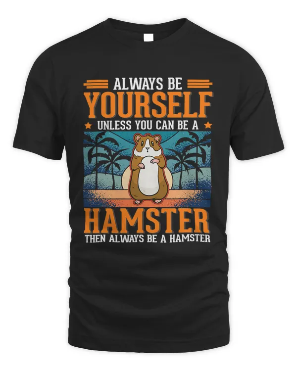 Always be yourself Hamster Hamster Wheel Hamster