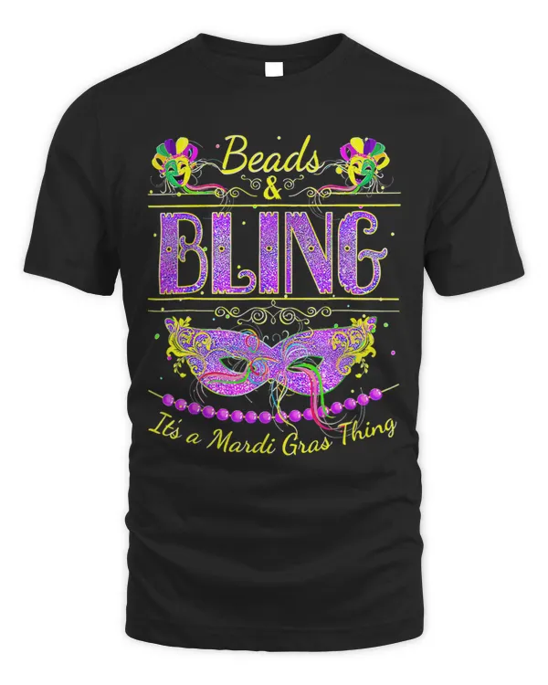 Funny Mardi Gras Shirts Beads and Bling Its a Mardi Gras