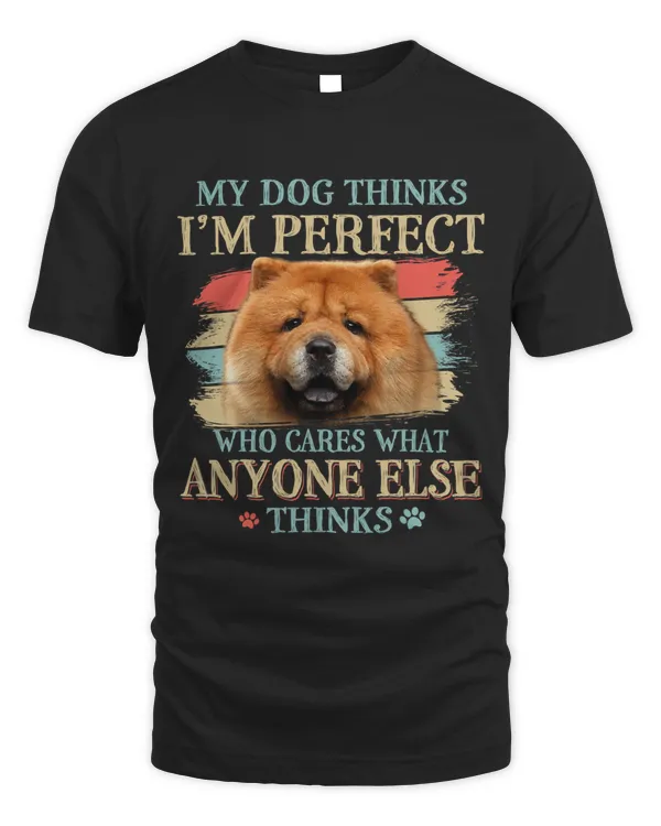 My Dog Thinks Im Perfect Chow Chow Dog Retro Style