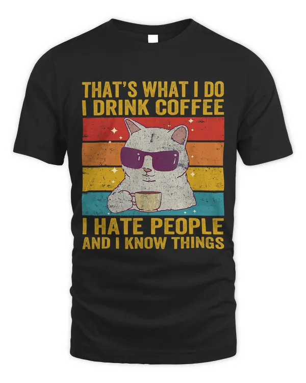 Thats What I Do I Drink Coffee I Hate People Cat Vintage 68