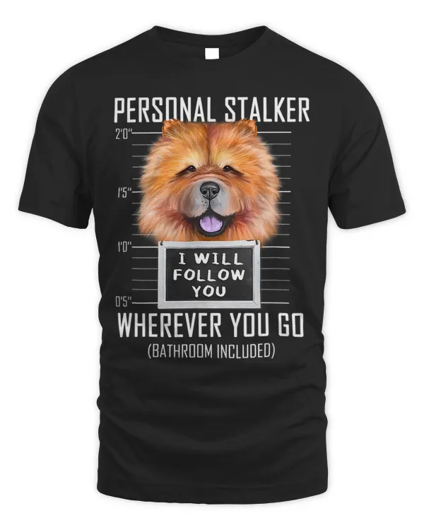 Personal Stalker Dog Chow Chow I Will Follow You Mugshot 29