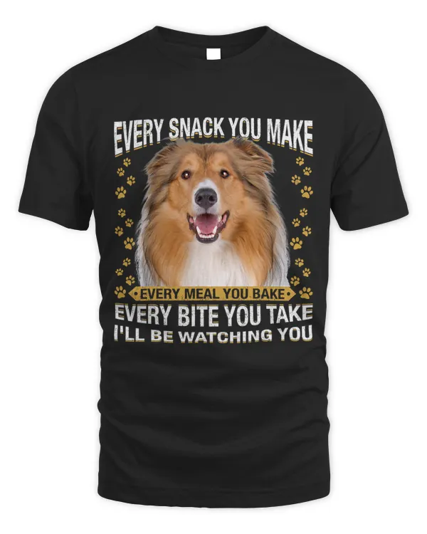 Every Snack You Make Funny Rough Collie Dog Mom Dog Dad