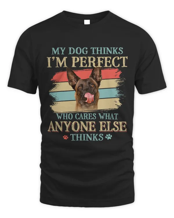 My Dog Thinks Im Perfect Belgian Malinois Dog Retro Style