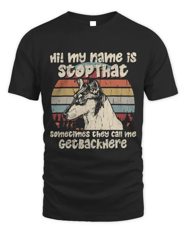 Smooth Collie My Name Is StopThat Dog Lover Funny