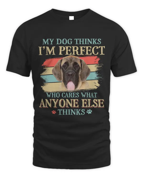 My Dog Thinks Im Perfect English Mastiff Dog Retro Style