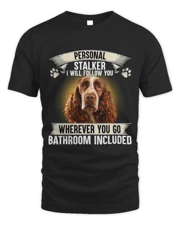 Personal Stalker I Will Follow You English Springer Spaniel Copy