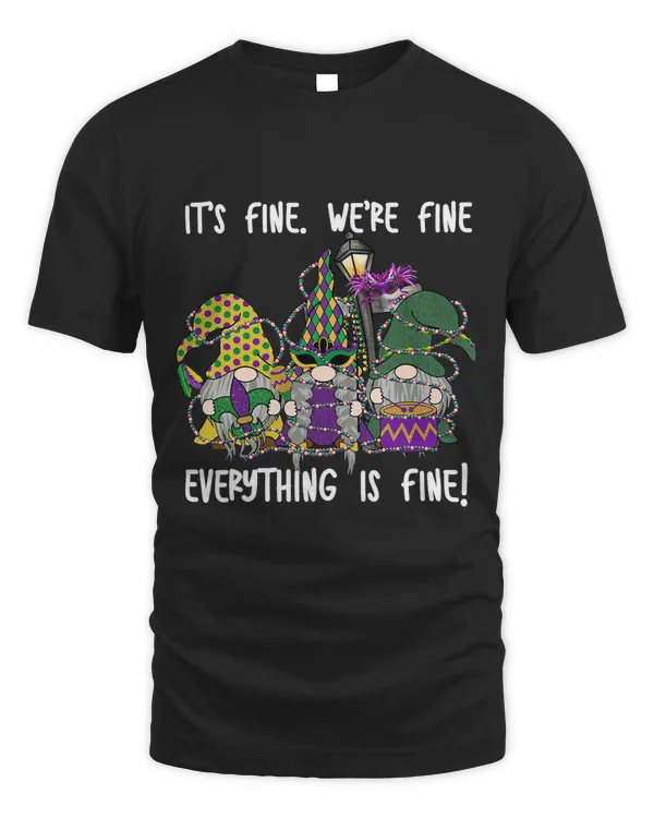 Its Fine Were Fine Everything Is Fine Gnomes Mardi Gras 1