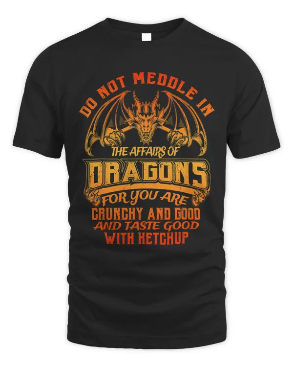 Do Not Meddle In The Affairs of Dragons for You Are Crunchy