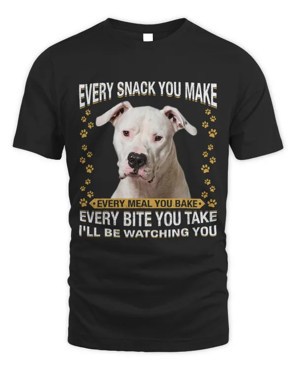 Every Snack You Make Funny Dogo Argentino Dog Mom Dog Dad