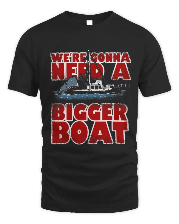 Were Gonna Need A Bigger Boat Funny Shark Lovers Gift 292