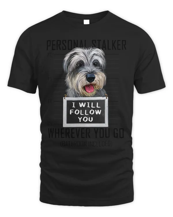 Personal Stalker Dog Schnauzer I Will Follow You Mugshot