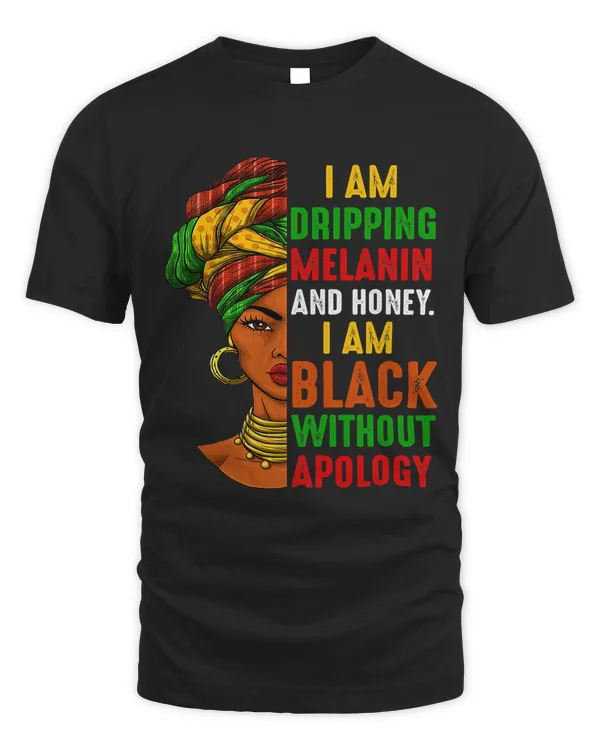 Black Woman I Am Dripping Melanin Black History Month