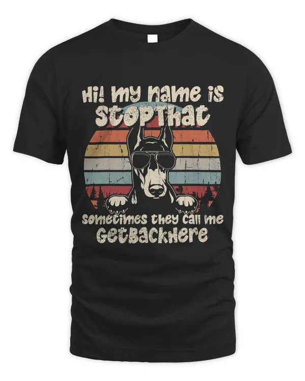 Doberman My Name Is StopThat Dog Lover Funny