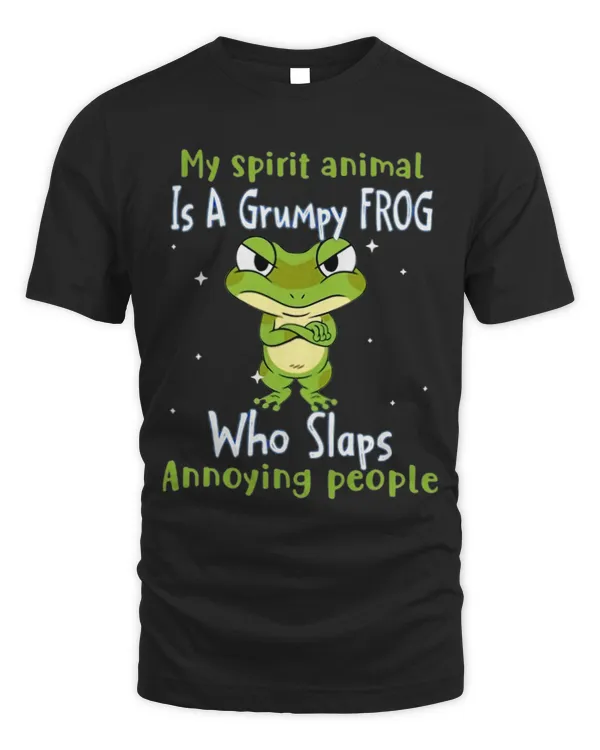 My Spirit Animal Is A Grumpy Frog Who Slaps Annoying People 3