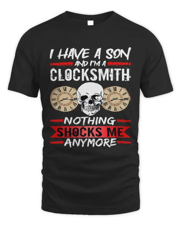 Clockmaker I Have A Son And Im A Clocksmith Watchmaker