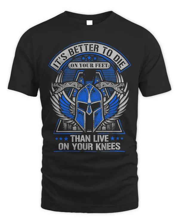 Its Better To Die On Your Feet Than To Live On Your Knees 290