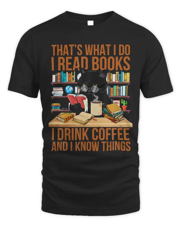 Hat S What I Do I Read Books I Drink Ea And I Know Hings 128