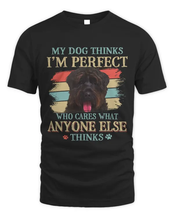 My Dog Thinks Im Perfect Bouvier Des Flandres Retro Style