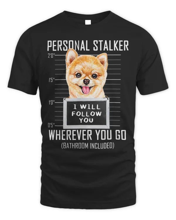 Personal Stalker Dog Pomeranian I Will Follow You Mugshot
