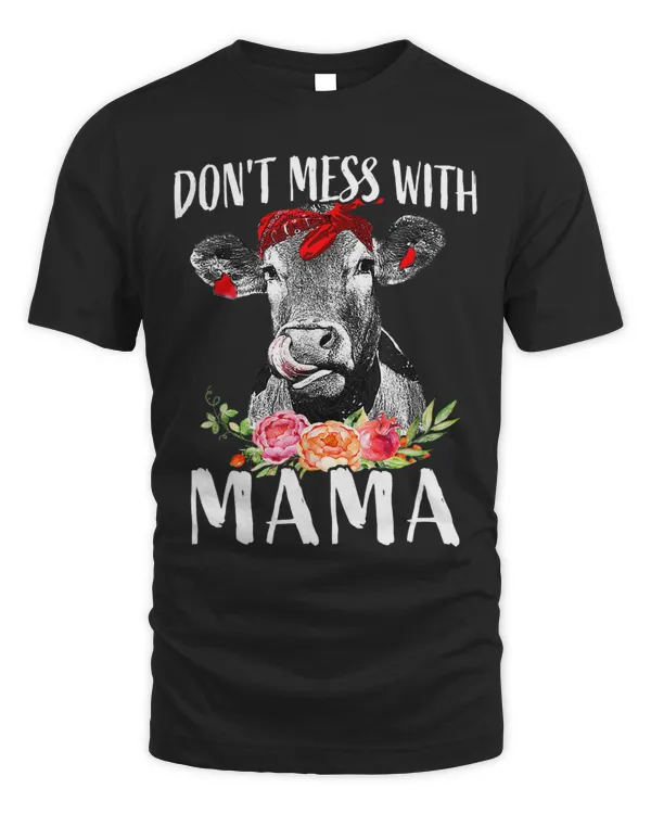 Dont Mess With Mama Funny Farm Mom