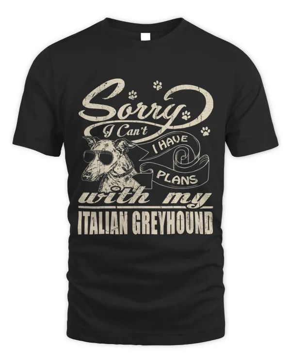 Sorry I Have Plans With My Italian Greyhound Funny Mothers
