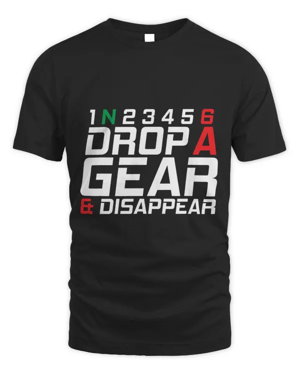 1N23456 Drop A Gear And Disappear Motorcycle Gifts