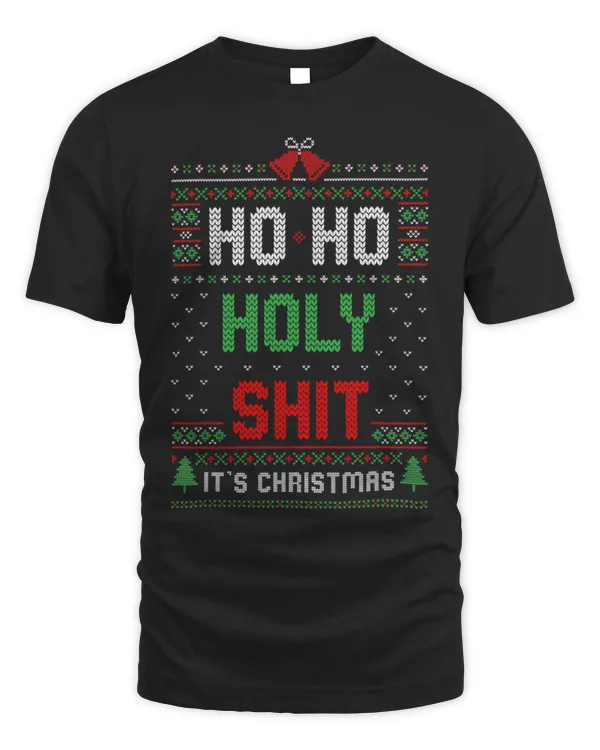 Ho Ho Holy Sh!t Funny XMas Sarcastic Ugly Sweater 305