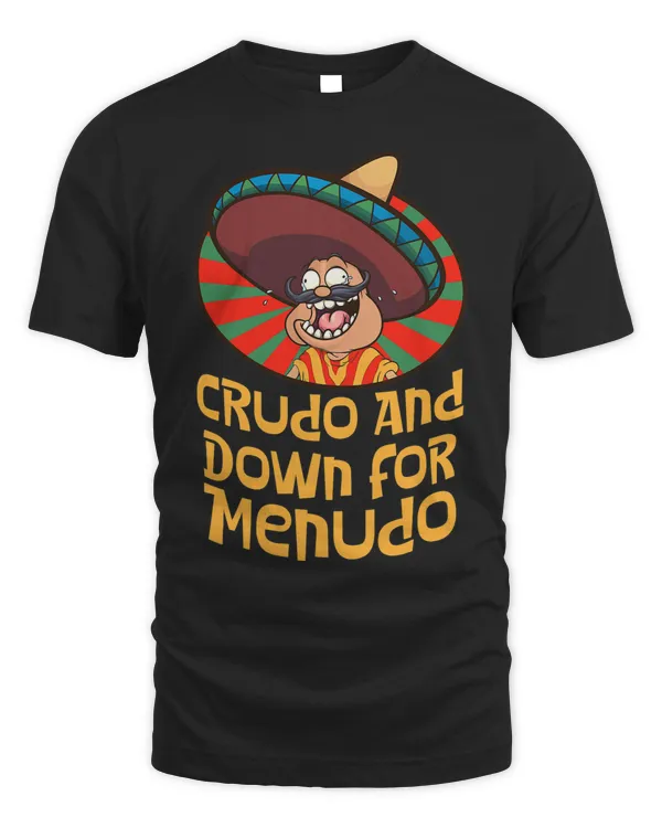 Crudo And Down for Menudo Funny Latino Sayings 3