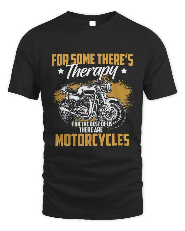 For Some Theres Therapy For The Rest There Are Motorcycles