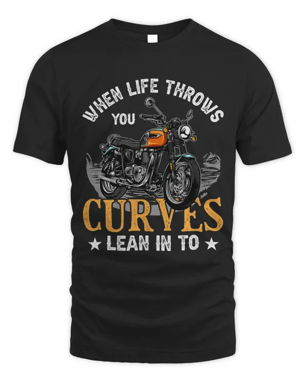 Mens When life throws you Curves lean in to